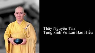 THẦY NGUYÊN TÂN TỤNG KINH VU LAN BÁO HIẾU ( 2019 )