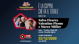 XMAS&FRIENDS. Incontro con Salvo Ficarra, Valentino Picone e Marco Müller. 22 dicembre 2020 Ore 20.