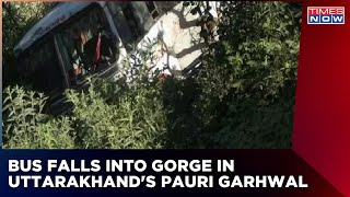 25 Dead As Bus Falls Into Gorge In Uttarakhand's Pauri Garhwal; Rescue Operation Underway