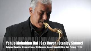 Ye Jo Mohabbat Hai | The Ultimate Saxophone Collection | Best Sax Cover # 212 | Stanley Samuel
