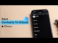 How To Save iPhone Contacts To iCloud?