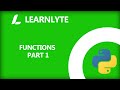Python Functions Tutorial | Functions Part  1 | Learnlyte