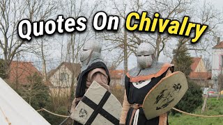 Top 25 World's greatest Inspirational and Motivational Quotes on chivalry - 2023 | Quotes must watch