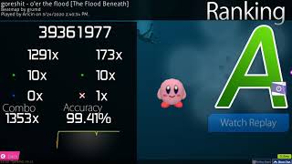 Aricin | goreshit - o'er the flood [The Flood Beneath] +DT 99.41% 1 miss | live spectate!