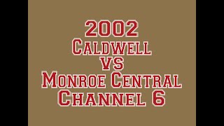 2002 Caldwell vs Monroe Central Channel 6