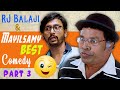 RJ Balaji & Mayilsamy Combo Comedy Part 3 | RJ Balaji | Mayilsamy | Kavalai Vendam | Kasu Mela Kasu