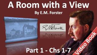 Part 1 - A Room with a View Audiobook by E. M. Forster (Chs 01-07)