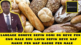 Langage Bondye depiw domi ou reve Pen gwo male sou laviw depiw reve wap manje pen wap rache pen male