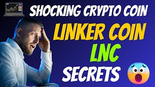 The Shocking Linker Coin Coin LNC Secrets | Cryptocurrency New Crypto Token Facts Trading Guide