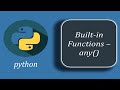 Python Built-in Function - any() | any()