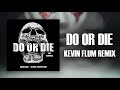 Mike's Dead - Do Or Die (Kevin Flum Remix)