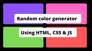 How to create Random color generator using HTML ,CSS and JS | Tutorial for beginners.