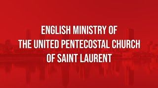 St-Laurent UPC English Ministry - Morning Service February 09, 2025