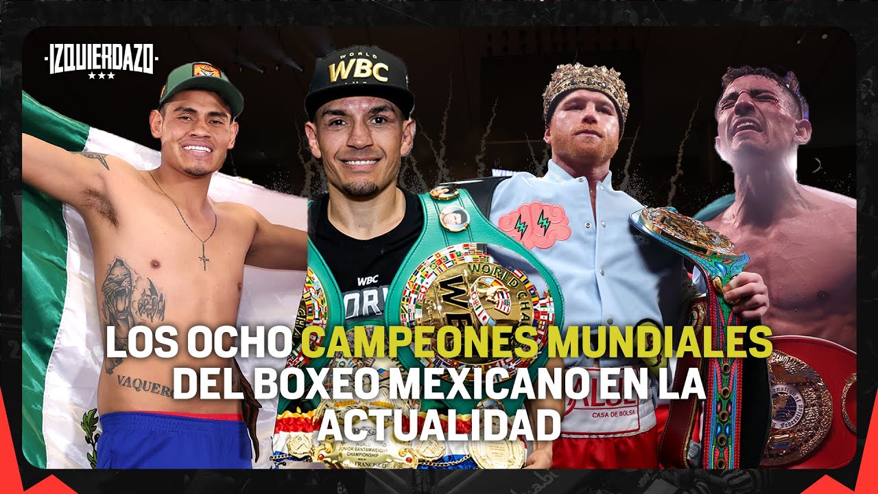 Los OCHO CAMPEONES MUNDIALES Del BOXEO Mexicano (noviembre 2023) - YouTube