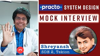 High level Design Interview: #Practo System Design with Shreyansh Goyal (SDE2).
