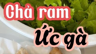 Cách Làm Chả Ram Ức Gà Giòn Rụm Ngon Tuyệt-Bí Quyết Làm Chả Ram Ức Gà Đơn Giản Tại Nhà #chảramứcgà