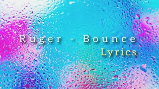 Ruger - Bounce (lyrics)