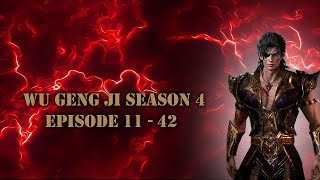 Wu Geng Ji Season 4 | Episode [11-42] Subtitle Indonesia