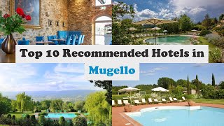 Top 10 Recommended Hotels In Mugello | Best Hotels In Mugello
