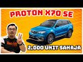 PROTON X70 SPECIAL EDITION - Harga RM123,800!