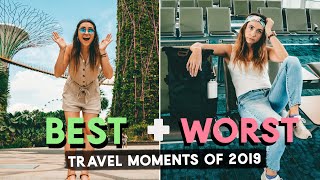 BEST and WORST Travel Moments of 2019