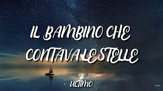 •Ultimo• Il bambino che contava le stelle (lyrics)