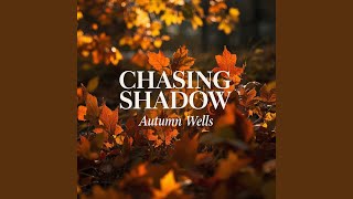 CHASING SHADOW