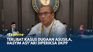 Terlibat Kasus Dugaan Asusila, Hasyim Asy'ari Diperiksa DKPP | NTV PRIME