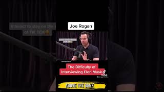 Joe Rogan - The difficulty of interviewing Elon Musk