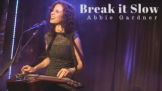 Break It Slow - solo slide guitar blues - Abbie Gardner