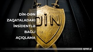 DİN-dən Zaqataladakı insidentlə bağlı açıqlama