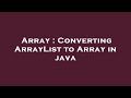 Array : Converting ArrayList to Array in java