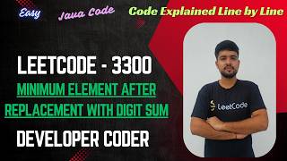 Minimum Element After Replacement With Digit Sum | LeetCode 3300 | Java Code | Developer Coder