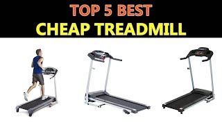 Best Cheap Treadmill - (Top 5)