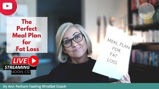 The Perfect Meal Plan for Fat Loss | Intermittent Fasting for Today's Aging Woman