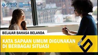 Belajar Bahasa Belanda: Kata Sapaan Umum Digunakan di Berbagai Situasi