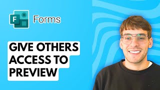 How to Give Others Access to Preview Microsoft Forms [2026 Full Guide]