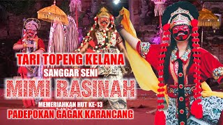 TARI TOPENG KELANA, SANGGAR SENI MIMI RASINAH DI PULAU DEWATA BALI