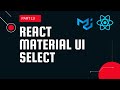 React material UI tutorial 13 : Select component || Material UI tutorial