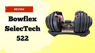 Bowflex SelecTech 522 Adjustable Dumbbells Review