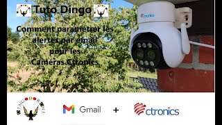 Tuto Dingo : Configurer la réception des notifications par email caméra Ctronics