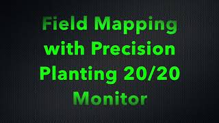 Field Mapping with John Deere 2630 and Precision Planting 20/20