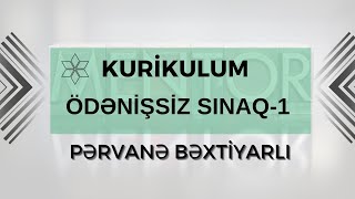 ÖDƏNİŞSİZ SINAQ-1/KURİKULUM/PƏRVANƏ BƏXTİYARLI/FES ACADEMY