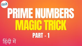 Prime Numbers - Magic Trick!! - Part 1 - in Hindi (हिंदी में ) | Fun Math | Don't Memorise
