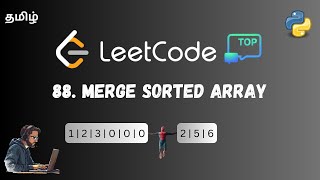 88. Merge Sorted Array | Leetcode Top 150 Interview Questions | Explained in Tamil | Python