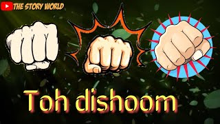 Toh Dishoom|😎Attitude Whatsapp status|By-The Story World