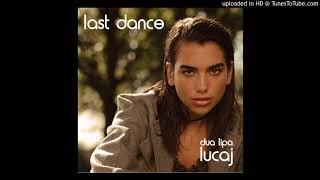 Dua Lipa - Last Dance (Lucaj Remix)