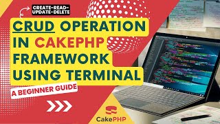 Step-by-Step Guide to CRUD Operations in CakePHP 5