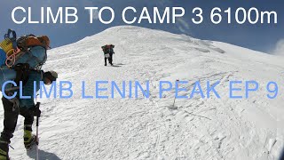 Climb Lenin Peak Ep 9 Climb to Camp 3 6100m