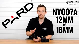 Which Pard NV007A Is Better For You; The 12mm Or 16mm?